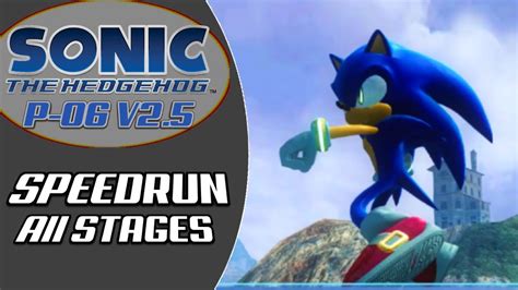 Sonic 06 Pc P 06 V25 Speedrun All Stages Youtube