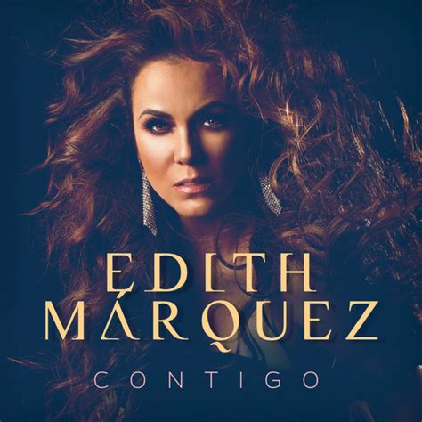 Edith's birth flower is carnation. Carátula Frontal de Edith Marquez - Contigo - Portada