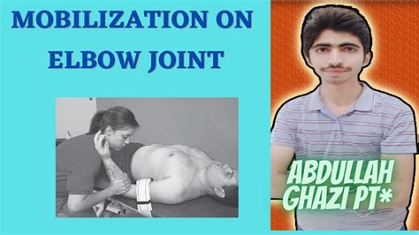 Mobilization Of Elbow Joint Joint Play Elbow Techniques Youtube