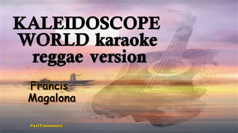 Kaleidoscope World Francis Magalona Reggae Karaoke Version Youtube