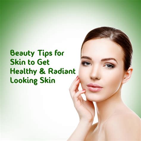 Beauty Tips For Skin To Get Healthy And Radiant Looking Skin Origen