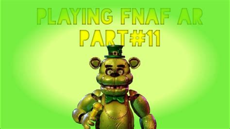 Playing Fnaf Ar Special Delivery Part11 Youtube