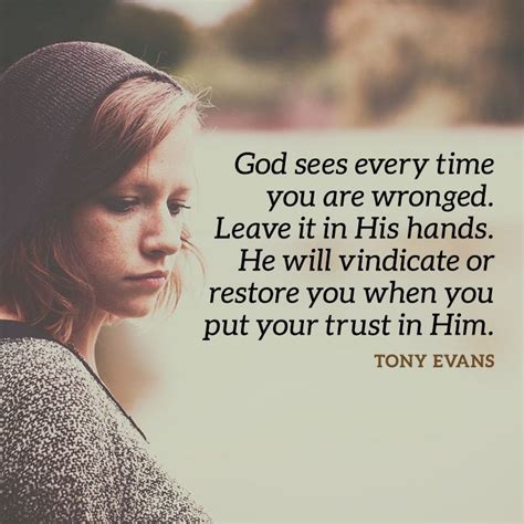 God Sees Every Time You Are Wronged Leave It In His Hands He Will