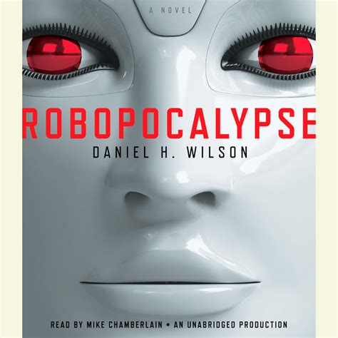 Robopocalypse By Daniel H Wilson Penguin Random House Audio