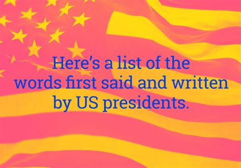 Quotes That Show How Our Greatest Us Presidents Coined Our Most Common Words