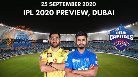 Ipl 2020 Chennai Super Kings Vs Delhi Capitals Preview 25 September 2020 Dubai Youtube