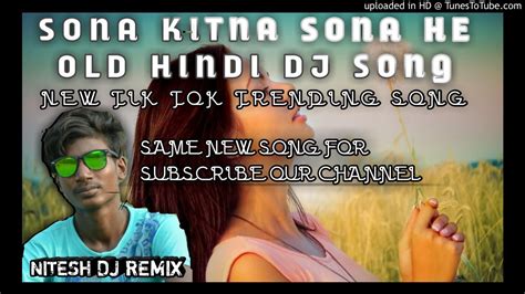 Sona Kitna Sona Hai Old Hindi Dj Song Remix 2020 4 Lockdown Special