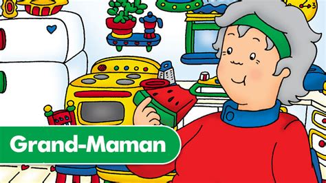 On the show, rosie coined the phrase come. Voici Grand-Maman - Caillou