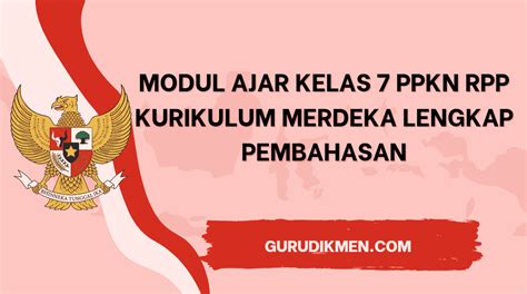 Modul Ajar Kelas 7 PPKn RPP Kurikulum Merdeka Lengkap