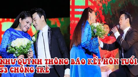 💖hot NhƯ QuỲnh ThÔng BÁo KẾt HÔn TuỔi 53 CÙng ChỒng TrẺ DÀn Sao ChÚc PhÚc Youtube