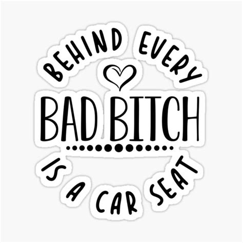Pegatina Detrás De Cada Bad B Is A Car Seat Funny Mom Life De