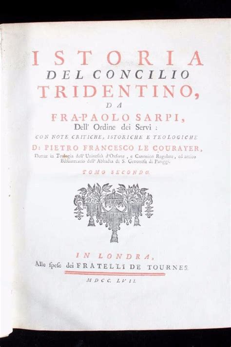 Istoria Del Concilio Tridentino Paolo Sarpi 1757