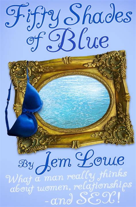Fifty Shades Of Blue Kindle Edition By Lowe Jem Literature