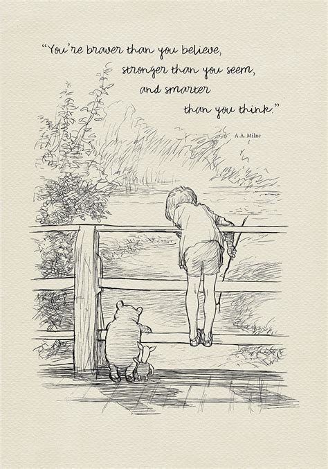 When you are a bear of very little brain, and you think of things, you find sometimes that a thing which seemed very thingish inside you is quite different when it gets out into the open and has other people. Printable Winnie The Pooh Quote Braver Than You Believe | Dog Breeds Picture