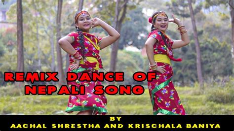 remix dance of nepali song by aachal shrestha and krischala baniya youtube
