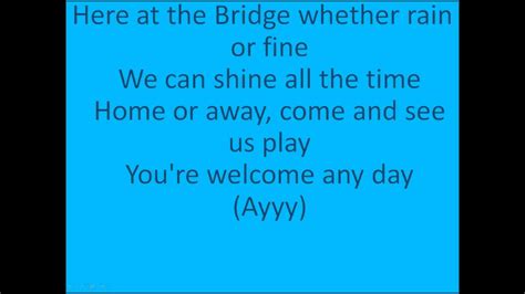 Here are the brigde whether rain or fine. Chelsea F.C Theme Song with lyrics ( Blue Is The Colour ...