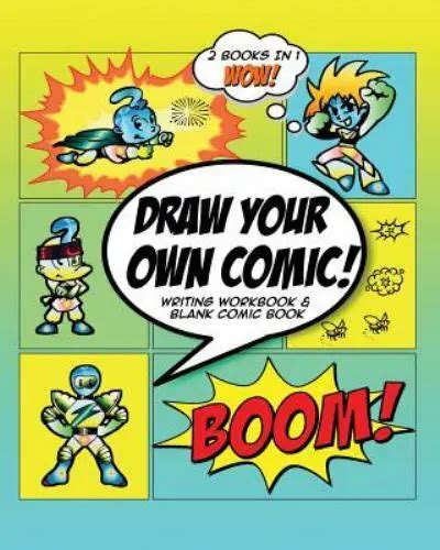 Draw Your Own Comic How To Write A Graphic Novel With Blank Comic Book