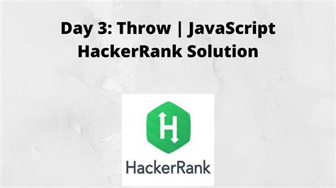 Day 3 Throw Javascript Hackerrank Solution Youtube