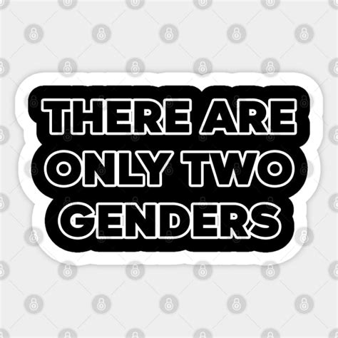 There Are Only Two Genders There Are Only Two Genders Sticker Teepublic