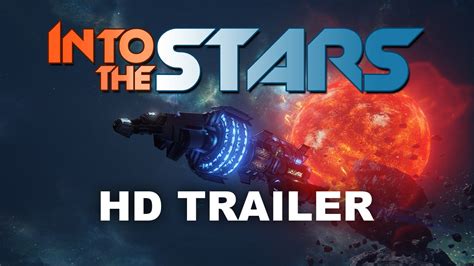 Into The Stars Early Access Trailer Youtube