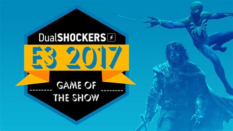 Best Of E3 2017 Awards Spider Man And Shadow Of War Win It All