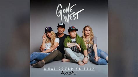 Gone West What Couldve Been Acoustic Official Audio Youtube