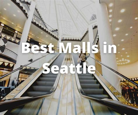 Best Shopping Malls In Seattle Washington For Shopping Food Fun