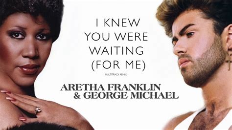 Aretha Franklin And George Michael I Knew You Were Waiting For Me