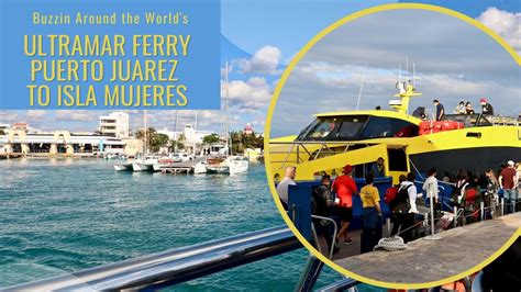 Ultramar Ferry Puerto Juarez To Isla Mujeres A Beautiful Journey To