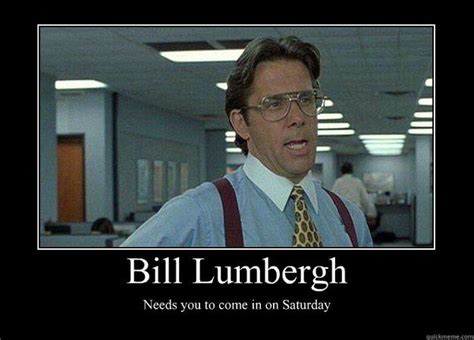 The best memes from the office! 10 best Bill Lumbergh - Memes and Posters images on ...
