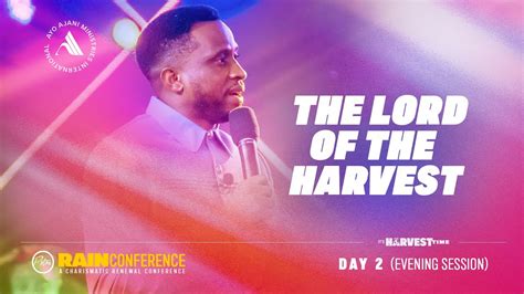 The Lord Of The Harvest Rain Conference 2023 Day 2evening Session