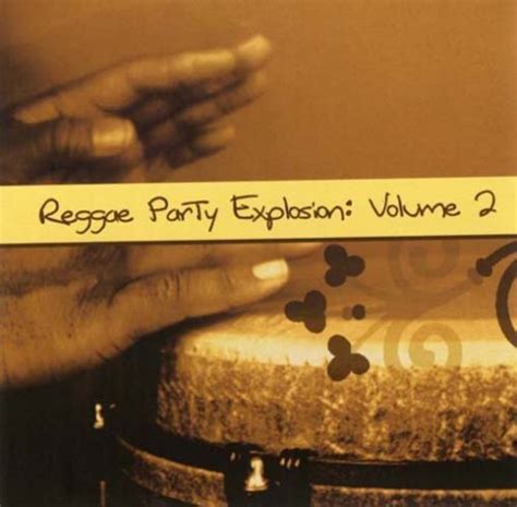 Reggae Party Explosion 2 By Reggae Party Explosion Music