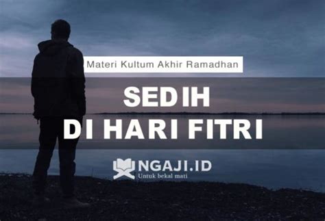 Check spelling or type a new query. Materi Kultum Akhir Ramadhan Singkat: Sedih Di Hari Fitri ...