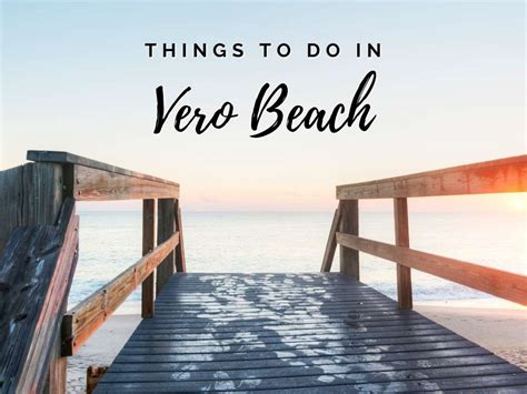 15 Things To Do In Vero Beach Florida April 2024 Travel Crog