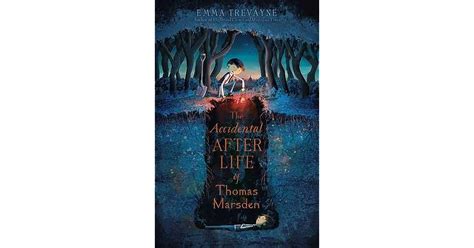 The Accidental Afterlife Of Thomas Marsden By Emma Trevayne