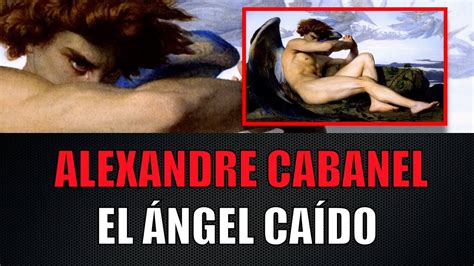 El Ángel Caído de Alexandre Cabanel Análisis y Comentario YouTube