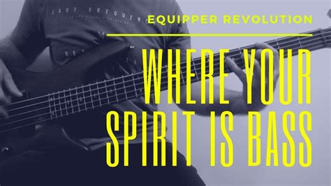 Where Your Spirit Is Bass Tutorial Equippers Revolution YouTube