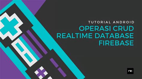 Operasi Crud Realtime Database Firebase Untuk Android Apps Qadrlabs