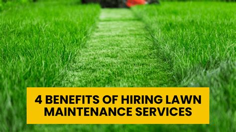 4 Benefits Of Hiring Lawn Maintenance Services Construction How