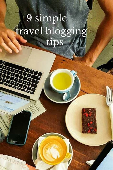 9 Simple Travel Blogging Tips
