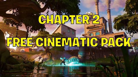 Fortnite Free Cinematic Pack Chapter 2 Youtube