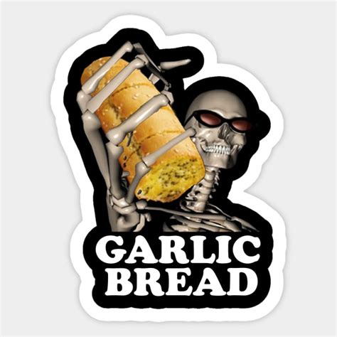 Garlic Bread Skeleton Evil Skeleton Meme Garlic Bread Meme Hard