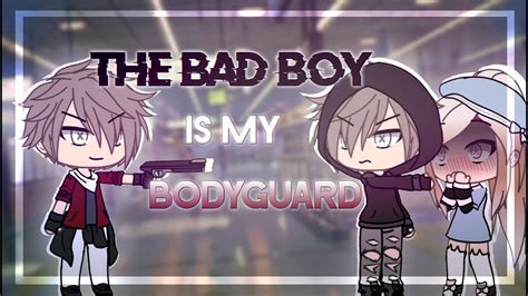 The Bad Boy Is My Bodyguard Gacha Life Mini Movie Glmm Youtube