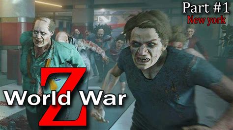 WORLD WAR Z Gameplay Walkthrough Part 1 NEW YORK YouTube