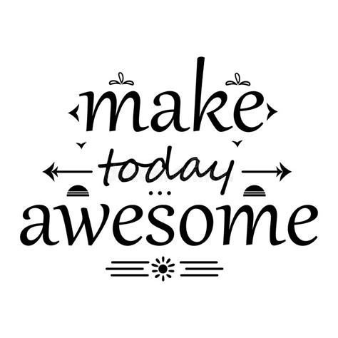 Make Today Awesome Lettering Inspirational Quote Stock Vector