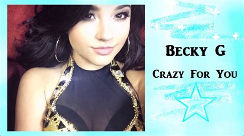 becky g crazy for you youtube