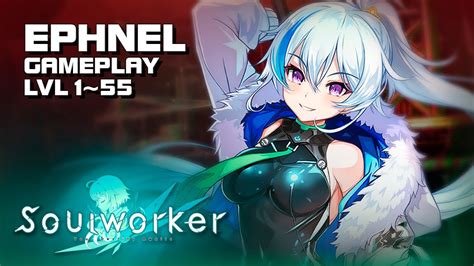 Soulworker Ephnel Lvl 1 55 Gameplay PC F2P KR YouTube