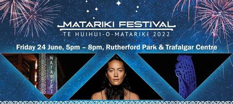 Matariki Festival Te Huihui O Matariki 2022 At Trafalgar Centre And
