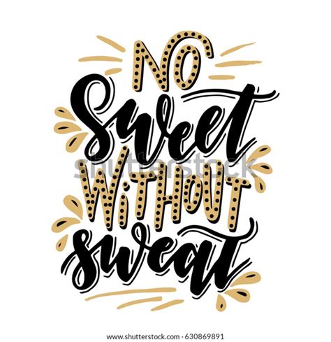 No Sweet Without Sweatinspirational Quotehand Drawn Stock Vector