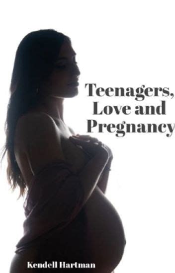 Teenagers Love And Pregnancy Carissa Mia Wattpad